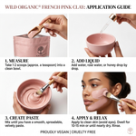 A four-step application guide for Wild Organic French Pink Clay mask, showing hands measuring the pink powder, adding liquid to a bowl, creating a smooth paste, and applying the mask to a woman's face with a brush.